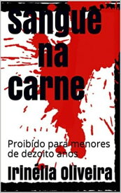 Sangue Na Carne Romance sexo, drama!【電子書籍】[ Irin?lia Oliveira ]