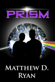 Prism【電子書籍】[ Matthew D. Ryan ]
