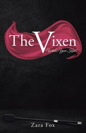 The Vixen What's Your Kink?【電子書籍】[ Zara Fox ]