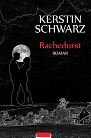 Rachedurst【電子書籍】[ Kerstin Schwarz ]