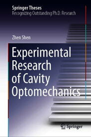 Experimental Research of Cavity Optomechanics【電子書籍】[ Zhen Shen ]