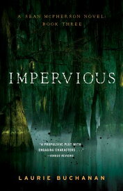 ?Impervious A Sean McPherson Novel, Book 3【電子書籍】[ Laurie Buchanan ]