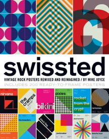 Swissted Vintage Rock Posters Remixed and Reimagined【電子書籍】[ Mike Joyce ]