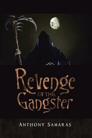 Revenge of the Gangster【電子書籍】[ Anthony Samaras ]