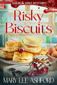 Risky Biscuits 【電子書籍】[ Mary Lee Ashford ]