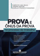 Prova e Ônus da Prova no Processo do Trabalho