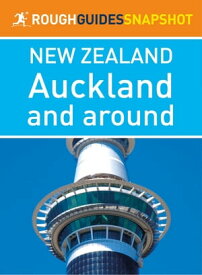 Auckland and around (Rough Guides Snapshot New Zealand)【電子書籍】[ Rough Guides ]
