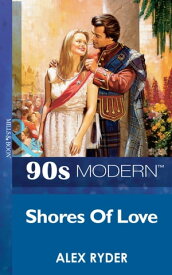 Shores Of Love (Mills & Boon Vintage 90s Modern)【電子書籍】[ Alex Ryder ]