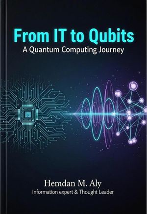 楽天Kobo電子書籍ストア: From IT to Qubits: A Quantum Computing Journey - Quantum ...