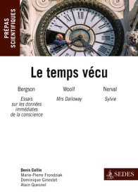 Le temps v?cu Pr?pas scientifiques : Fran?ais-philo Question 2013-2014【電子書籍】[ Denis Collin ]