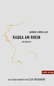 Raqqa am Rhein【電子書籍】[ Jabbar Abdullah ]