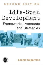 Life-span Development Frameworks, Accounts and Strategies【電子書籍】[ Leonie Sugarman ]