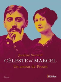 C?leste et Marcel, un amour de Proust【電子書籍】[ Jocelyne Sauvard ]