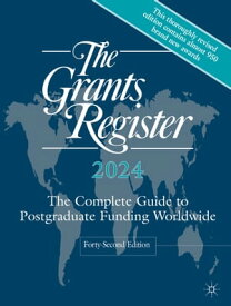 The Grants Register 2024 The Complete Guide to Postgraduate Funding Worldwide【電子書籍】