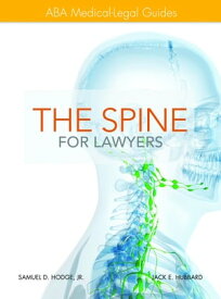ABA Medical-Legal Guides The Spine for Lawyers【電子書籍】[ Samuel D. Hodge ]