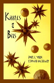 Kibbles & Bits【電子書籍】[ Paul C. York ]