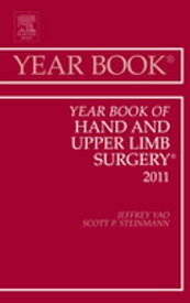 Year Book of Hand and Upper Limb Surgery 2011【電子書籍】[ Jeffrey Yao, MD ]