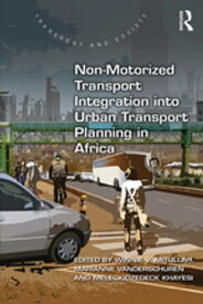 Non-Motorized Transport Integration into Urban Transport Planning in Africa【電子書籍】