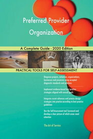 Preferred Provider Organization A Complete Guide - 2020 Edition【電子書籍】[ Gerardus Blokdyk ]