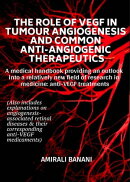 The Role of VEGF in Tumour Angiogenesis and Common Anti-Angiogenic Therapeutics