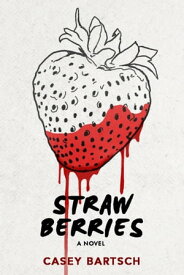 Strawberries【電子書籍】[ Casey Bartsch ]