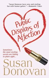 Public Displays of Affection【電子書籍】[ Susan Donovan ]