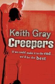 Creepers【電子書籍】[ Keith Gray ]