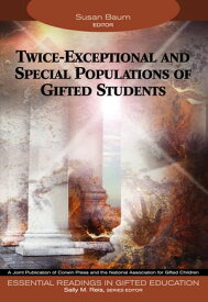 Twice-Exceptional and Special Populations of Gifted Students【電子書籍】