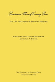 Renaissance Man of Cannery Row The Life and Letters of Edward F. Ricketts【電子書籍】[ Edward F. Ricketts ]