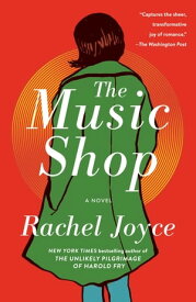 The Music Shop A Novel【電子書籍】[ Rachel Joyce ]