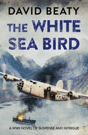 The White Sea Bird【電子書籍】[ David Beaty ]