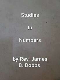Studies In Numbers【電子書籍】[ James Dobbs ]