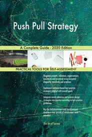 Push Pull Strategy A Complete Guide - 2020 Edition【電子書籍】[ Gerardus Blokdyk ]