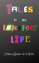 Tales of an imperfect life