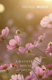 A Haunted House The Complete Shorter Fiction【電子書籍】[ Virginia Woolf ]