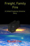 Freight, Family, and Fire