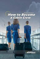 How to Become a Cabin Crew
