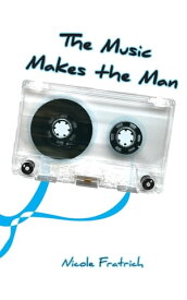 The Music Makes the Man【電子書籍】[ Nicole Fratrich ]