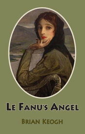 Le Fanu's Angel【電子書籍】[ Brian Keogh ]