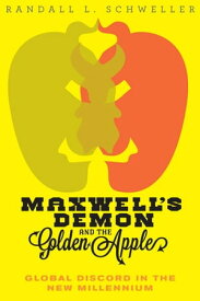 Maxwell's Demon and the Golden Apple Global Discord in the New Millennium【電子書籍】[ Randall L. Schweller ]