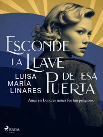 Esconde la llave de esa puerta【電子書籍】[ Luisa Mar?a Linares ]