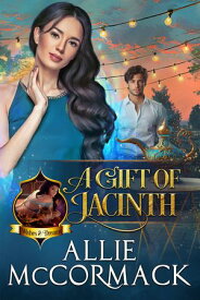 A Gift of Jacinth A Charming Genie Paranormal Romance【電子書籍】[ Allie McCormack ]
