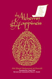 The Alchemy of Happiness【電子書籍】[ Abu Hamid Muhammad al-Ghazzali ]