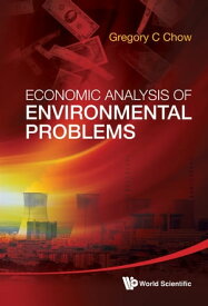 Economic Analysis Of Environmental Problems【電子書籍】[ Gregory C Chow ]