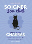 Soigner son chat grâce à ses chakras - Soins énergétiques pour un chat heureux et en bonne santé