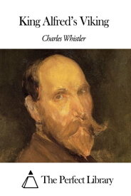 King Alfred's Viking【電子書籍】[ Charles Whistler ]