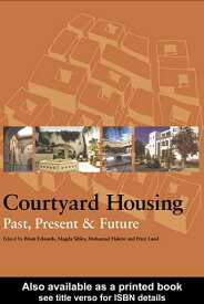 Courtyard Housing Past, Present and Future【電子書籍】