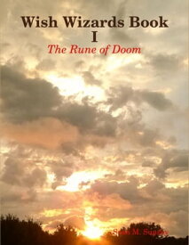 Wish Wizards Book I: The Rune of Doom【電子書籍】[ Sean Supsky ]