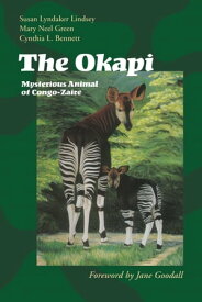 The Okapi Mysterious Animal of Congo-Zaire【電子書籍】[ Susan Lyndaker Lindsey ]