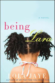 Being Lara A Novel【電子書籍】[ Lola Jaye ]